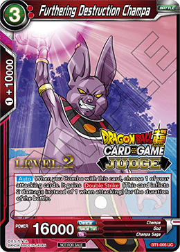 BT1-005 - Furthering Destruction Champa - Judge L2